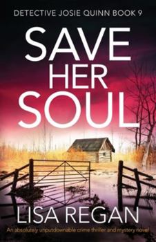 Save Her Soul - Book #9 of the Detective Josie Quinn