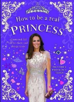 Paperback How to Be a Real Princess Book