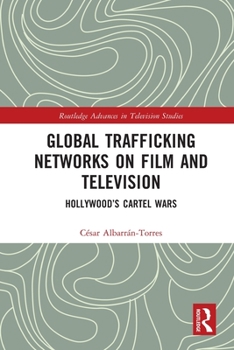 Paperback Global Trafficking Networks on Film and Television: Hollywood's Cartel Wars Book