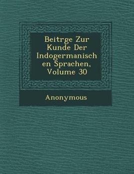 Paperback Beitr GE Zur Kunde Der Indogermanischen Sprachen, Volume 30 [German] Book