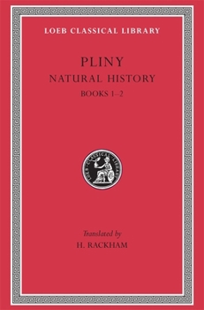 Natural History: Volume 1, Books 1-2 (Loeb Classical Library #330)