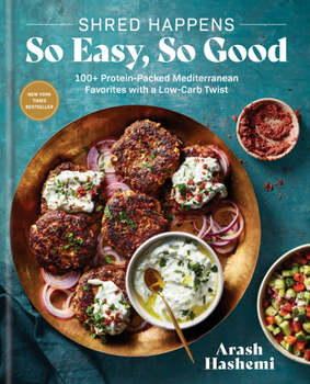 Hardcover Shred Happens: So Easy, So Good: 100+ Protein-Packed Mediterranean Favorites with a Low-Carb Twist; A Cookbook Book