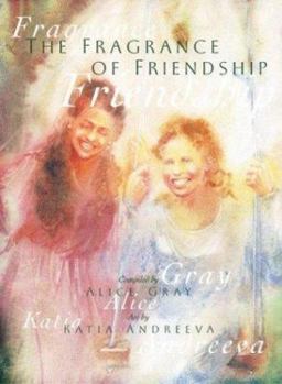 Hardcover A Fragrance of Friendship (Katia Andreeva Watercolors) Book