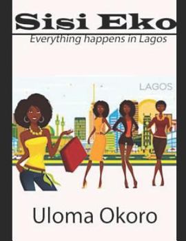 Paperback Sisi Eko: Everything Happens in Lagos Book