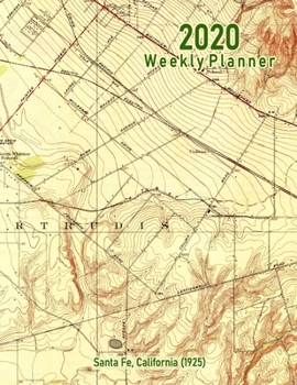 2020 Weekly Planner: Santa Fe, California (1925): Vintage Topo Map Cover