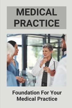 Paperback Medical Practice: Foundation For Your Medical Practice: Healthcare Marketing Book