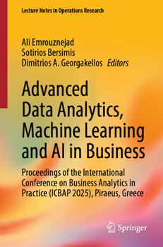 Paperback Advanced Data Analytics, Machine Learning and AI in Business: Proceedings of the International Conference on Business Analytics in Practice (Icbap 202 Book