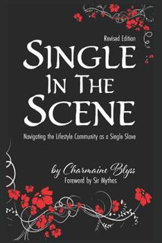 Paperback Single In The Scene: Navigating the Lifestyle Community as a Single Slave Book