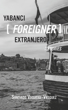 Paperback Yabanci [Foreigner] Extranjero: Stories Book