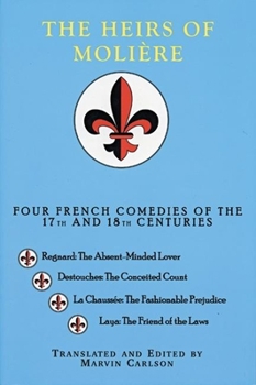 Paperback The Heirs of Molière: Four French Comedies of the 17th and 18th Centuries Book