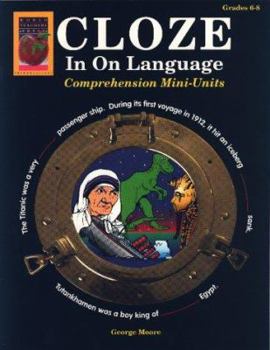 Paperback Cloze in on Language, Grades 6-8: Comprehension Mini-Units Book