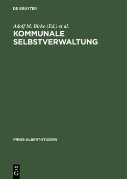 Hardcover Kommunale Selbstverwaltung: Geschichte Und Gegenwart Im Deutsch-Britischen Vergleich [German] Book