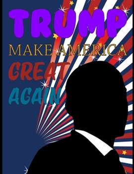 Trump Make America Great Again: American Presidents Coloring Book For Kids