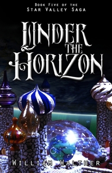 Paperback Under the Horizon: Book Five of the Star Valley Saga Book