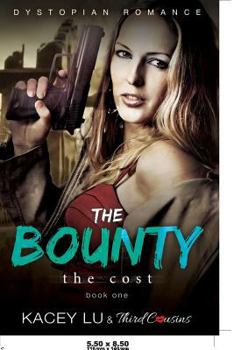 Paperback The Bounty - The Cost (Book 1) Dystopian Romance Book