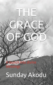 Paperback The Grace of God: A launch into divine blessings Book