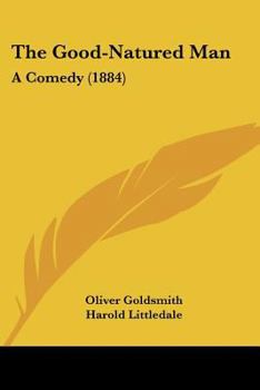 The Good-natured Man: a Comedy in Five Acts