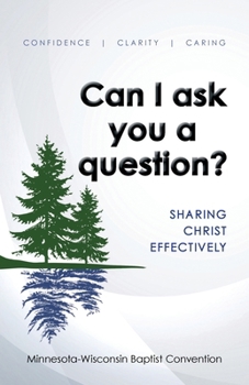 Can I ask you a question? - MN/WI Edition: Sharing Christ Effectively