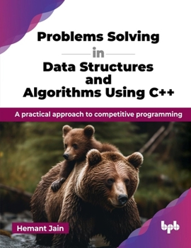 Paperback Problems Solving in Data Structures and Algorithms Using C++: A practical approach to competitive programming (English Edition) Book