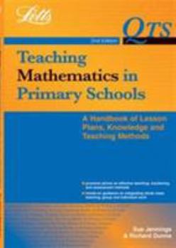 Paperback Teaching Mathematics in Primary Schools : Handbook of Lesson Plans, Knowledge and Teaching Methods Book