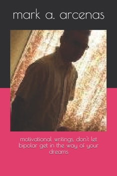 Paperback motivational writings, don't let bipolar get in the way of your dreams Book