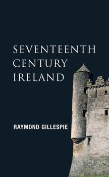 Paperback Seventeenth-Century Ireland: Making Ireland Modern Book