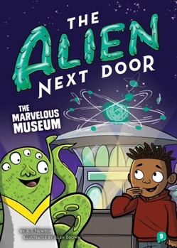 Paperback The Alien Next Door 9: The Marvelous Museum Book