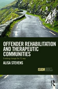 Paperback Offender Rehabilitation and Therapeutic Communities: Enabling Change the TC way Book