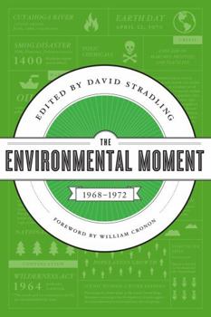The Environmental Moment: 1968-1972 - Book  of the Weyerhaeuser Environmental Classics