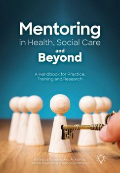 Paperback Mentoring in Health, Social Care and Beyond: A Handbook for Practice, Training and Research Book