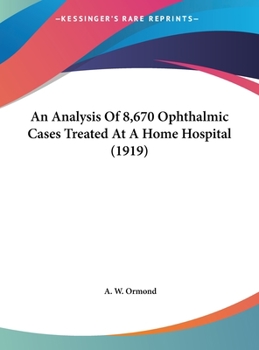 An Analysis Of 8,670 Ophthalmic Cases Treated At A Home Hospital