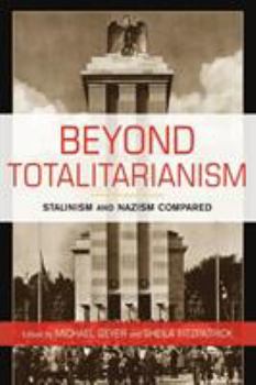 Paperback Beyond Totalitarianism: Stalinism and Nazism Compared Book