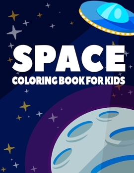 Paperback Space coloring book for Kids: space elements coloring book (Kids color book) 8.5x11 inch Astronauts, Planets, Space Ships and Outer Space for Kids A Book