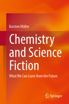 Paperback Chemistry and Science Fiction: What We Can Learn from the Future Book