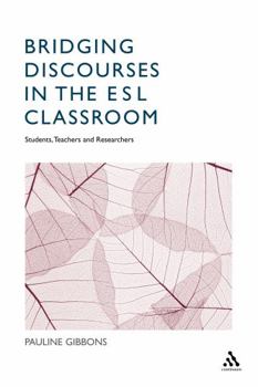 Paperback Bridging Discourses in the ESL Classroom: Students, Teachers and Researchers Book