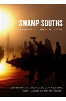 Hardcover Swamp Souths: Literary and Cultural Ecologies Book