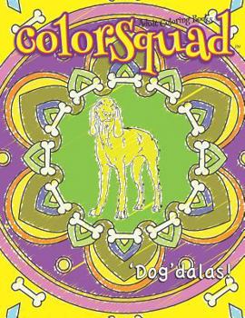 Paperback ColorSquad Adult Coloring Books: 'Dog'dalas!: 25 Stress-Relieving and Complex Designs of Dog-Inspired Mandalas including Dog Lover Quotes Book