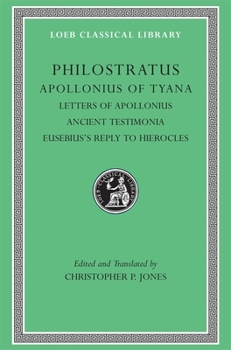 Hardcover Apollonius of Tyana, Volume III: Letters of Apollonius. Ancient Testimonia. Eusebius's Reply to Hierocles Book