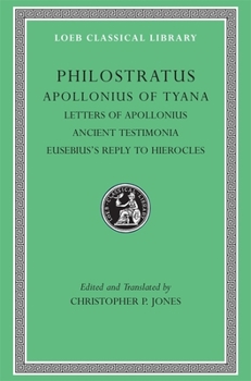 Hardcover Apollonius of Tyana, Volume III: Letters of Apollonius. Ancient Testimonia. Eusebius's Reply to Hierocles [Greek, Ancient (To 1453)] Book