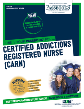 Paperback Certified Addictions Registered Nurse (Carn) (Ats-136): Passbooks Study Guide Volume 136 Book