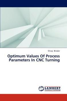 Paperback Optimum Values Of Process Parameters In CNC Turning Book