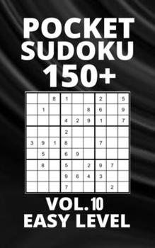 Paperback Pocket Sudoku 150+ Puzzles: Easy Level with Solutions - Vol. 10 Book