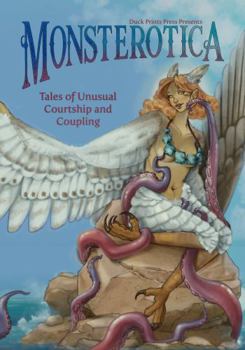 Monsterotica: Tales of Unusual Courtship and Coupling