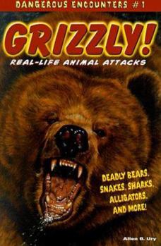 Paperback Grizzly!: Real-Life Animal Attacks Book