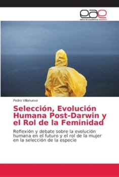 Paperback Selección, Evolución Humana Post-Darwin y el Rol de la Feminidad [Spanish] Book