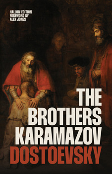 The Brothers Karamazov: A Classic Russian Novel of Faith, Doubt, and Redemption by Fyodor Dostoevsky (Christian Classics | Ave Maria Press): (Hallow Edition)