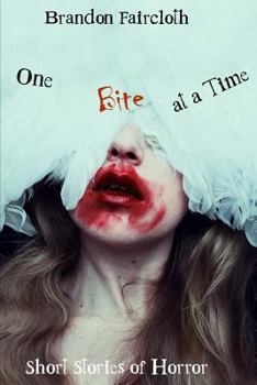 Paperback One Bite at a Time: Short Stories of Horror Book