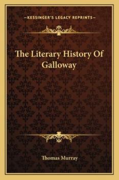 Paperback The Literary History Of Galloway Book