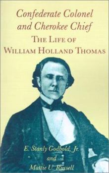 Paperback Confederate Colonel and Cherokee Chief: The Life of William Holland Thomas Book