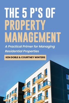 Paperback The 5 P's of Property Management: A Practical Primer for Managing Residential Properties Book